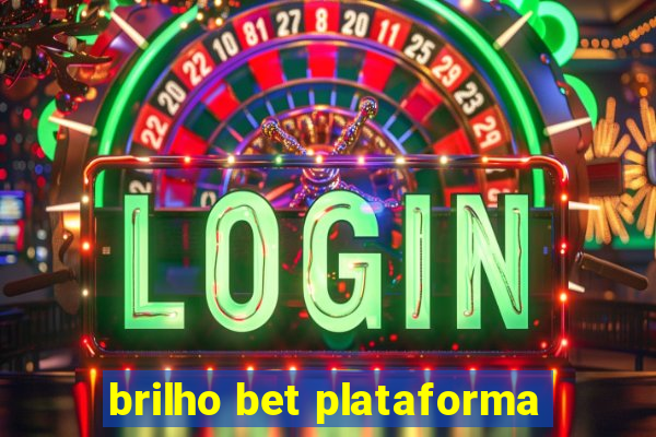 brilho bet plataforma